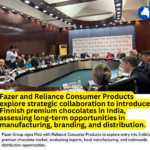 Fazer and Reliance Consumer Products Explore Strategic Partnership in India’s Premium Chocolate Market