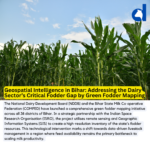 Geospatial Intelligence in Bihar: Addressing the Dairy Sector’s Critical Fodder Gap by Green Fodder Mapping