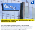 Elanco Strengthens Dairy Health Solutions with AHV International Acquisition