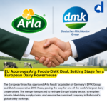 EU Clears Arla Foods-DMK Merger, Creating One of the World’s Largest Dairy Cooperatives