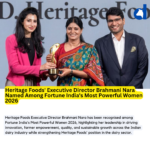 Heritage Foods’ Executive Director Brahmani Nara Named Among Fortune India’s Most Powerful Women 2026