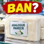 FSSAI Considers Nationwide Ban on Analogue Paneer After State Feedback